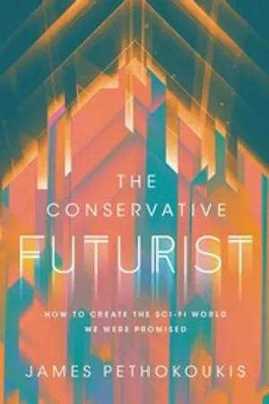 The Conservative Futurist: How to Create the Sci-Fi World We Were Promised cover
