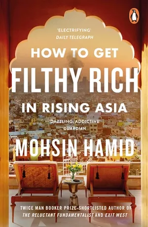 How to Get Filthy Rich in Rising Asia: A Novel cover